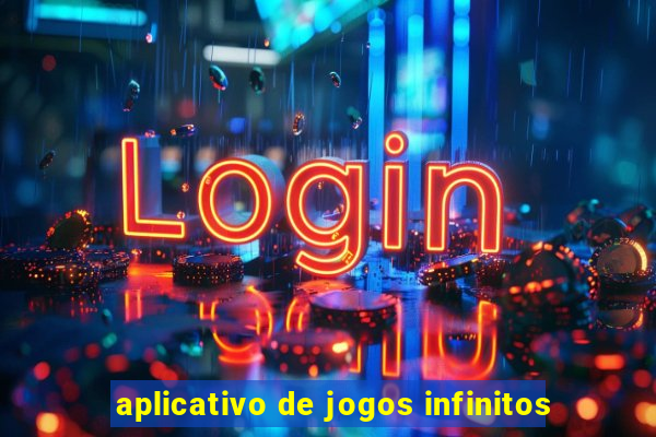 aplicativo de jogos infinitos